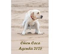 Chien Caca Agenda 2026: Calendrier 12 mois (janvier - décembre) Une idée cadeau amusante et idiote pour les amoureux des chiens.