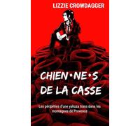 Chien·ne·s de la casse: Les péripéties d'une yakuza trans dans les montagnes de Provence