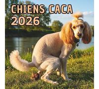 Chiens Caca 2026: 24 belles photos | Cadeau drôle et original pour femmes, hommes, enfants, collègues et amis | Agenda fun et décalé pour les amoureux des animaux (fêtes, anniversaire, gag)