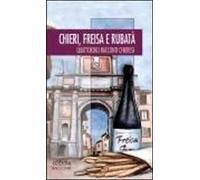 Chieri, Freisa e rubatà. Quattordici racconti d'autore