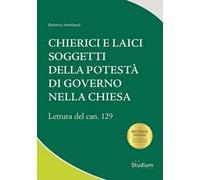 Chierici e laici soggetti della potestà di governo nella Chiesa. Lettura del can. 129