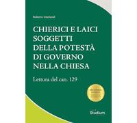 Chierici e laici soggetti della potestà di governo nella Chiesa. Lettura del can. 129
