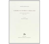 Chierico e storico a Bergamo. Antologia di scritti (1907-1912) [Paperback] [Nov
