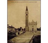 Chiesa arcipretale San Benedetto Abate di Scorzé. Progetto e intervento di restauro. Ediz. illustrata