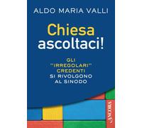 Chiesa ascoltaci Gli Irregolari Credenti si rivolgono al Sinodo - [Ancora]