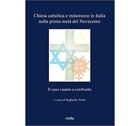 Chiesa cattolica e minoranze in Italia nella prima metà del Novecento. Il caso veneto a confronto