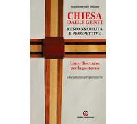 Chiesa dalle genti. Responsabilità e prospettive. Linee diocesane per la pastorale. Documento preparatorio