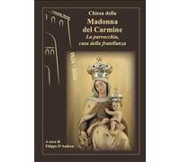 Chiesa della Madonna del Carmine. La parrocchia, casa della fratellanza