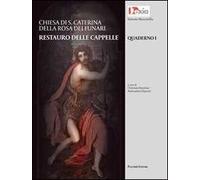 Chiesa di S. Caterina della Rosa dei Funari. Restauro delle cappelle. Ediz. illustrata