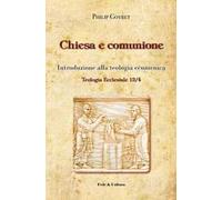 Chiesa e comunione. Introduzione alla teologia ecumenica