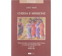 Chiesa e missione. Primo incontro con la storia della Chiesa in vista del giubileo 2000