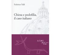 Chiesa e pedofilia, il caso italiano - Tulli Federico
