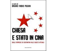 Chiesa e stato in Cina. Dalle imprese di Costantini alle svolte attuali - ...