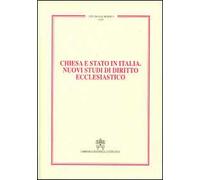 Chiesa e Stato in Italia. Nuovi studi di diritto ecclesiastico