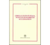 Chiesa e Stato in Italia. Nuovi studi di diritto ecclesiastico - AA.VV.