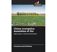 Chiesa evangelica Assemblea di Dio: Magie popolari o miracoli istituzionalizzati