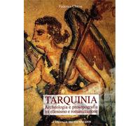 Chiesa,Federica. - Tarquinia. Archeologia e prosopografia tra ellenismo e romani