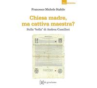 Chiesa madre, ma cattiva maestra? Sulla «bolla» di Andrea Camilleri