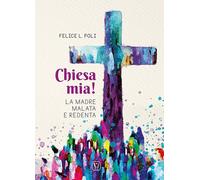 Chiesa mia La madre malata e redenta - 2023 - Velar