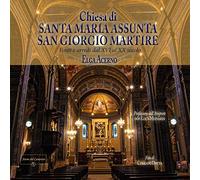 Chiesa parrocchiale di Santa Maria Assunta e San Giorgio Martire. Fonti e arredi dal XVI al XX secolo. Ediz. illustrata