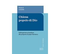 Chiesa popolo di Dio. Dall'esperienza brasiliana alla proposta di papa Francesco