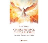 Chiesa rinasci, Chiesa risorgi - [Editrice Tau]