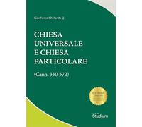 Chiesa universale e Chiesa particolare (Cann. 330-572)