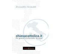 chiesacattolica.it. La prassi ecclesiale in rete