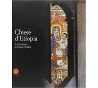 Chiese d'Etiopia. Il Monastero di Narga Sellase. Ediz. illustrata