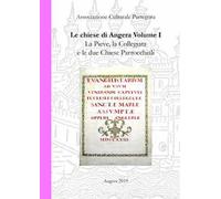 Chiese di Angera. Vol. 1: Pieve, la Collegiata e le due chiese parrocchiali, La.