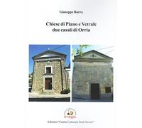 Chiese di Piano e Vetrale due casali di Orria - 2025 - Edizioni I