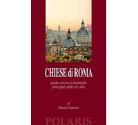 Chiese di Roma. Guida curiosa ai trentasette principali edifici di culto