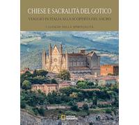 Chiese e sacralità del gotico. Viaggio in Italia alla scoperta del sacro