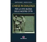 Chiese in dialogo. Per la vita buona delle nostre città