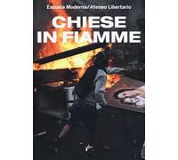 Chiese in fiamme. Ediz. illustrata