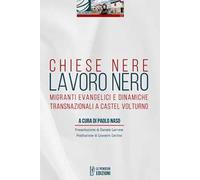 Chiese nere lavoro nero. Migranti evangelici e dinamiche transnazionali a Castel Volturno