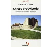 Chiese provvisorie. Saggio di ecclesiologia ecumenica