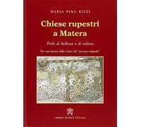 Chiese rupestri a Matera. Perle di bellezza e di cultura