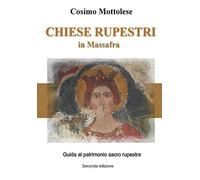 Chiese rupestri in Massafra: Guida al patrimonio sacro rupestre