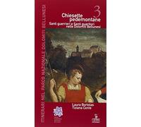 Chiesette pedemontane. Santi guerrieri e santi guaritori nelle Dolomiti bellunesi