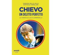 Della Valle Fa... – Chievo. Un delitto perfetto. La verità di Luca Campedelli