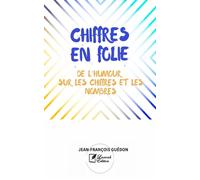 CHIFFRES EN FOLIE: De l’humour sur les chiffres et les nombres