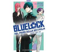 Chigiri, Reo, Rin. Blue lock. Noi, prima della battaglia. Vol. 2