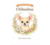 Chihuahua: 30 ilustraciones originales para colorear