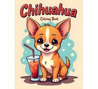 Chihuahua Dog Coloring Book: Chihuahua Holding Boba Tea Fun, Relaxing, Stress Relief Pages for Dog