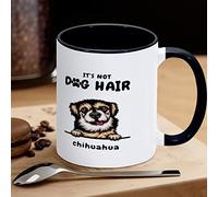 Chihuahua - Tazza da caffè con scritta in inglese "It's Not Dog Hair", tazza da tè in ceramica, con grande manico a C, per caffè, tè, cereali, acqua per ufficio, cucina, scuola