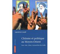 Chiisme et politique au Moyen-Orient: Iran, Irak, Liban, monarchies du Golfe