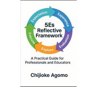Chijioke Agomo The 5Es Reflective Framework (Tascabile)
