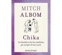 Chika. La bambina che ha cambiato per sempre il mio cuore