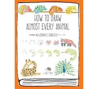 Chika Miyata How to Draw Almost Every Animal (Tascabile) Almost Everything